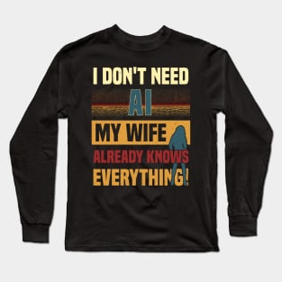 Funny Husband Joke -> AI Chatbot vs. Wife for Men & Robots Long Sleeve T-Shirt